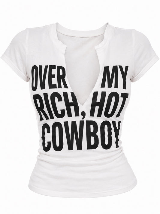 White Over My Rich, Hot Cowboy Tee with plunging V neckline and black lettering